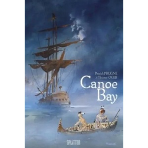 Canoe Bay | Tiburce Oger, Patrick Prugne (ISBN: 9783868690828)