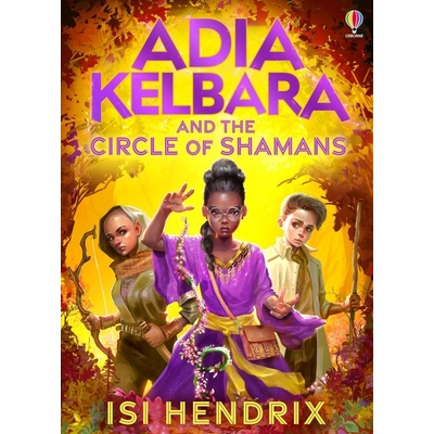 Adia Kelbara and the Circle of Shamans Usborne Publishing