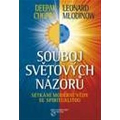 Souboj světových názorů Chopra Deepak, Mlodinow Leonard
