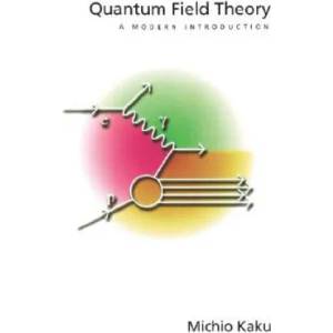 Quantum Field Theory | Michio Kaku (1994)