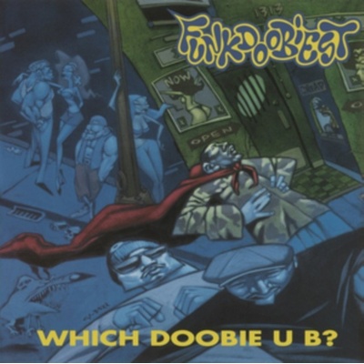 FUNKDOOBIEST - WHICH DOOBIE U B ? HQ LP