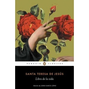 El libro de la vida / The Life of Saint Teresa of Avila by Herself | Santa Teresa De Jesus (ISBN: 9788491050858)