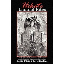 Hekate Liminal Rites - A Study of the Rituals, Magic and Symbols of the Torch-Bearing Triple Goddess of the Crossroads DEste SoritaPaperback