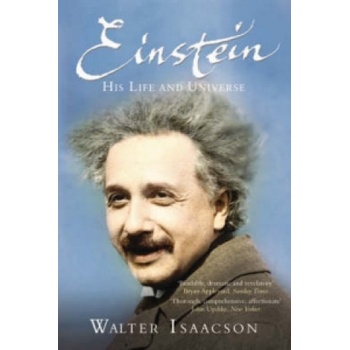 Einstein: His Life and Universe - W. Isaacson