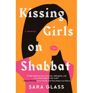 Kissing Girls on Shabbat | GLASS SARA (ISBN: 9781668031223)