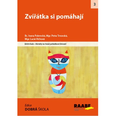 Zvířátka si pomáhají Ivana Polerecká; Petra Trnovská; Lucie Víchová