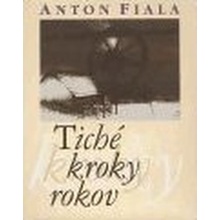 Tiché kroky rokov - Anton Fiala