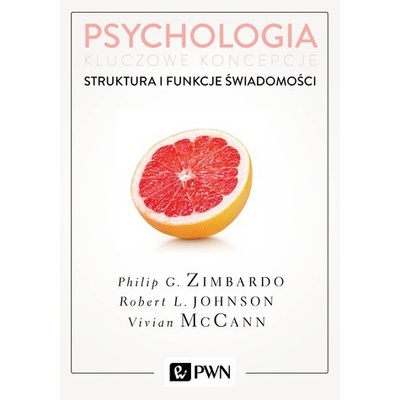 STRUKTURA I FUNKCJE ŚWIADOMOŚCI PSYCHOLOGIA KLUCZOWE KONCEPCJE TOM 3 WYD. 2