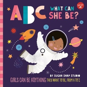ABC for Me: ABC What Can She Be? | Sugar Snap Studio, Jessie Ford (ISBN: 9781633226241)
