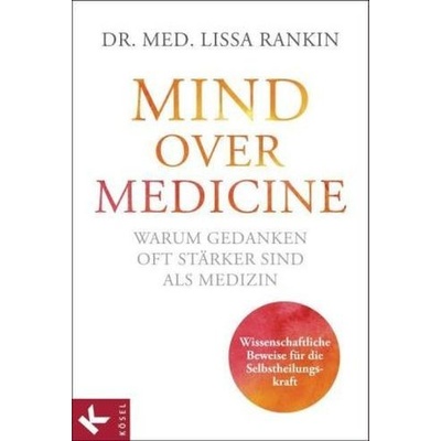 Mind over Medicine - Warum Gedanken oft stärker sind als Medizin