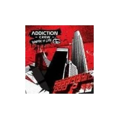 ADDICTION CREW - BREAK IN LIFE
