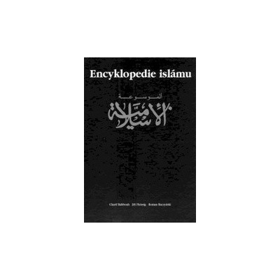 Encyklopedie islámu - Charif Bahbouh, Jiří Fleissig, Roman Raczynsk