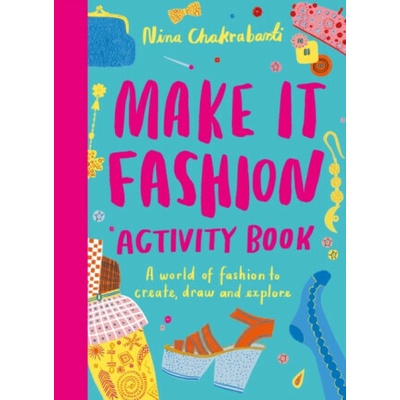 Make It Fashion Activity Book - Chakrabarti Nina