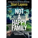Not a Happy Family - Shari Lapena, Bantam Press