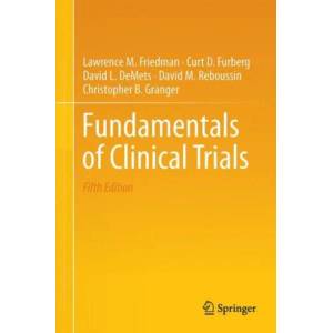 Fundamentals of Clinical Trials | Lawrence M. Friedman, Curt D. Furberg, David L. DeMets, David M. Reboussin, Christopher B. Granger (2015)