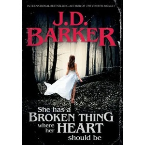 She Has A Broken Thing Where Her Heart Should Be | J. D. Barker (ISBN: 9781734210415)