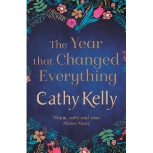 Year that Changed Everything | Cathy Kelly (ISBN: 9781409153733)