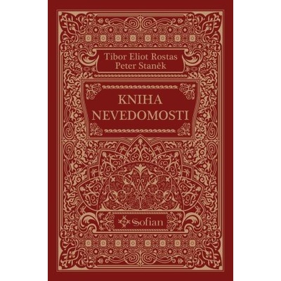 Kniha nevedomosti - Tibor Eliot Rostas