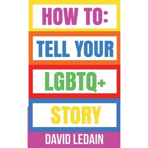 Gay Stardust Publishing How To Tell Your LGBTQ+ Story | David Ledain