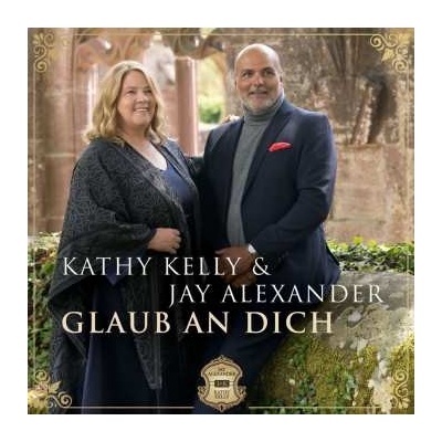 Kathy Kelly & Jay Alexander - Glaub an Dich CD