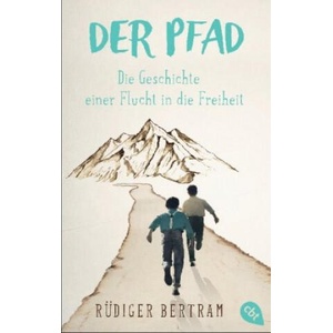 Der Pfad - Die Geschichte einer Flucht in die Freiheit | Rüdiger Bertram, Heribert Schulmeyer (2019)