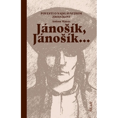 Jánošík, Jánošík- Povesti o najslávnejšom zbojníkovi - Anton Marec