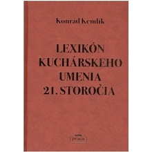 Lexikón kuchárskeho umenia 21. storočia - Konrád Kendík