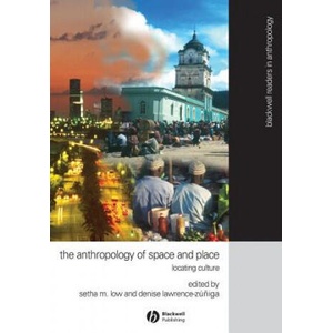 Anthropology of Space and Place - Locating Culture | Denise Lawrence-Zuniga (ISBN: 9780631228783)