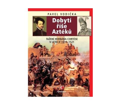 Dobytí říše Aztéků