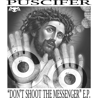 Puscifer - "Don't Shoot The Messenger" E. P. (Limited Edition) (EP) (4050538874686)