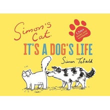 Simons Cat: Its a Dogs Life