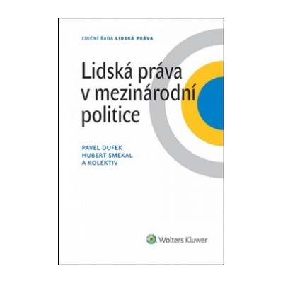 Lidská práva v mezinárodní politice - Pavel Dufek, Hubert Smekal