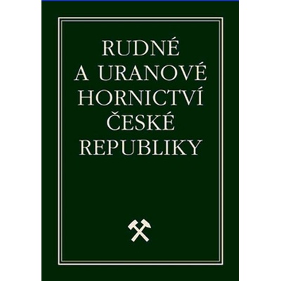 Rudné a uranové hornictví České republiky