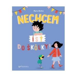 Nechcem ísť do škôlky! | Marie Bretin (2020)