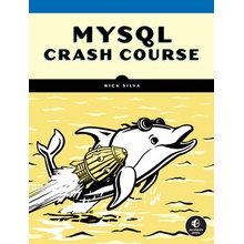 MySQL Crash Course: A Hands-On Introduction to Database Development Silva Rick