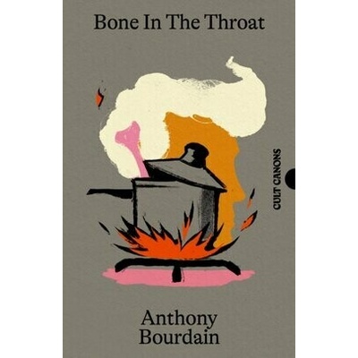 Bone In The Throat - Anthony Bourdain