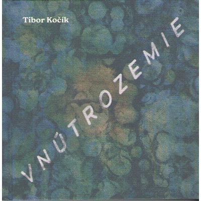 Vnútrozemie - Tibor Kočík