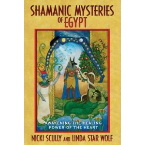 Shamanic Mysteries of Egypt | Nicki Scully (ISBN: 9781591430681)