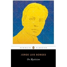 On Mysticism Jorge Luis Borges,Maria Kodama,Suzanne Jill Levine