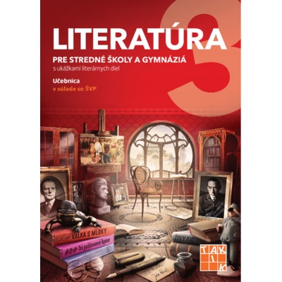 Literatúra 3 - pre SŠ a gymnázia - učebnica - Hűblerová Jana, Juhásová Jana, Príhodová Eva, Molnárová Patrícia
