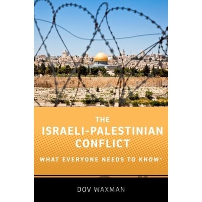 Israeli-Palestinian Conflict - What Everyone Needs to Know R Waxman Dov Professor of Political Science Northeastern UniversityPaperback