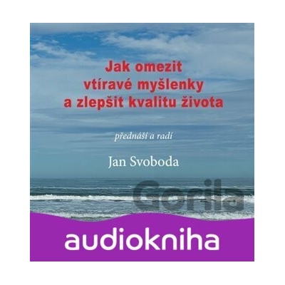 Jak omezit vtíravé myšlenky a zlepšit kvalitu života - Jan Svoboda