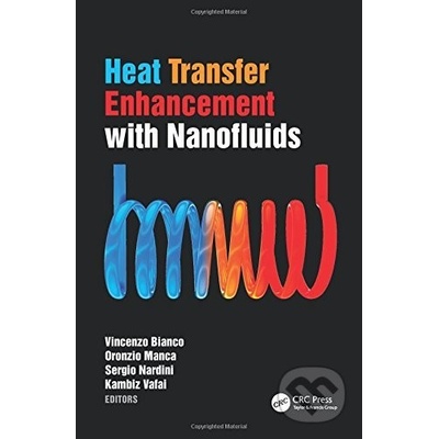 Heat Transfer Enhancement with Nanofluids Bianco VincenzoPevná vazba