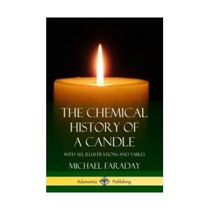 Chemical History of a Candle | Michael Faraday (ISBN: 9781387895571)