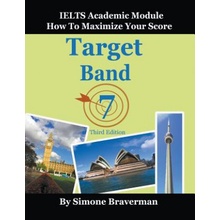 Target Band 7: IELTS Academic Module - How to Maximize Your Score Third Edition Braverman SimonePaperback