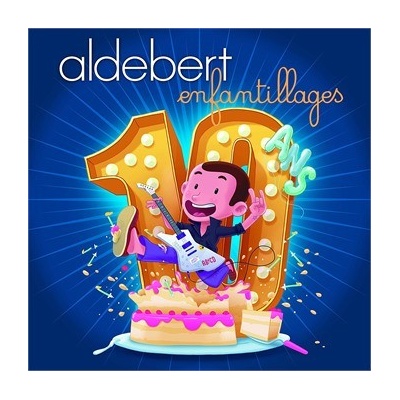 ALDEBERT - 10 ANS D'ENFANTILLAGES! CD