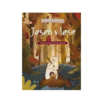 Jeseň v lese - Lukáš Cabala, Csilla Dózsa