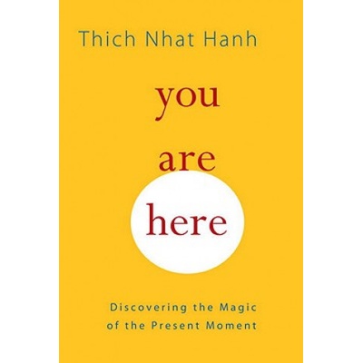 You are Here - Nhat Hanh Thich