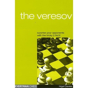 Veresov: Surprise Your Opponents with the Tricky 2 Nc3 (ISBN: 9781857443356)