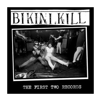 BIKINI KILL: FIRST TWO RECORDS CD